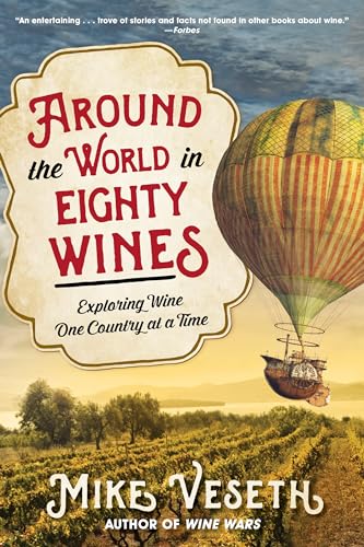 Imagen de archivo de Around the World in Eighty Wines: Exploring Wine One Country at a Time a la venta por Decluttr