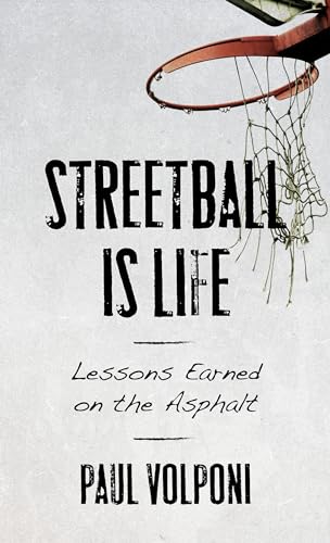 Stock image for Streetball Is Life: Lessons Earned on the Asphalt for sale by Michael Lyons