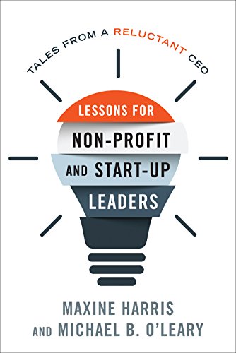 Stock image for Lessons for Nonprofit and Start-Up Leaders: Tales from a Reluctant CEO for sale by Monster Bookshop