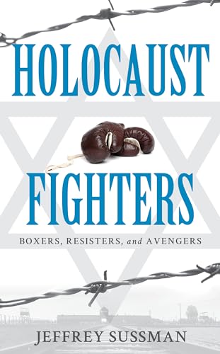 Imagen de archivo de Holocaust Fighters: Boxers, Resisters, and Avengers a la venta por Michael Lyons