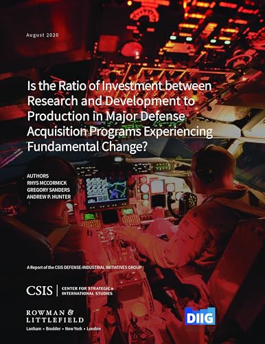 Imagen de archivo de Is the Ratio of Investment between Research and Development to Production in Major Defense Acquisition Programs Experiencing Fundamental Change? (CSIS Reports) a la venta por Ria Christie Collections