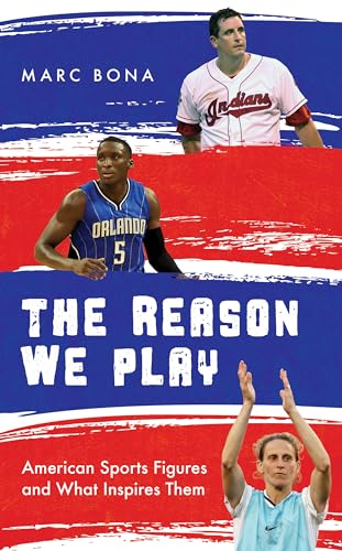 Imagen de archivo de The Reason We Play : American Sports Figures and What Inspires Them a la venta por Better World Books