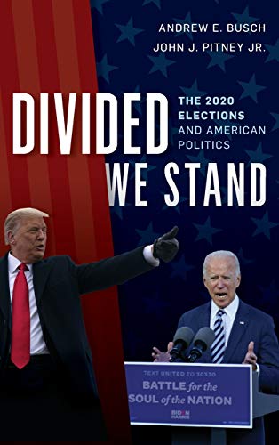 Imagen de archivo de Divided We Stand: The 2020 Elections and American Politics a la venta por The Maryland Book Bank