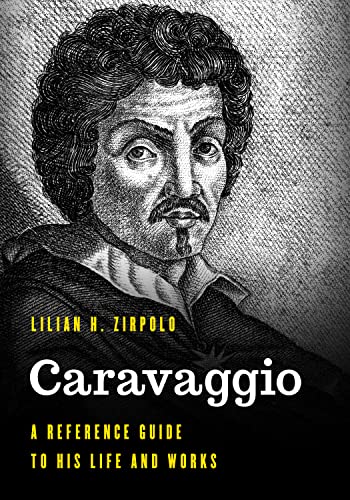 Beispielbild fr Caravaggio: A Reference Guide to His Life and Works (Significant Figures in World History) zum Verkauf von Monster Bookshop