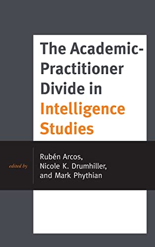Beispielbild fr The Academic-Practitioner Divide in Intelligence Studies (Security and Professional Intelligence Education) zum Verkauf von Monster Bookshop