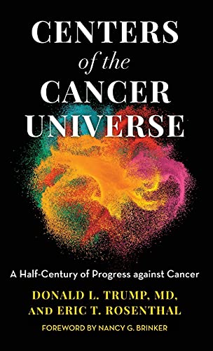 Beispielbild fr Centers of the Cancer Universe: A Half-Century of Progress Against Cancer zum Verkauf von BooksRun