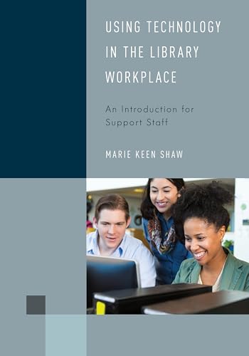 Stock image for Using Technology in the Library Workplace: An Introduction for Support Staff (Volume 8) (Library Support Staff Handbooks, 8) for sale by Michael Lyons