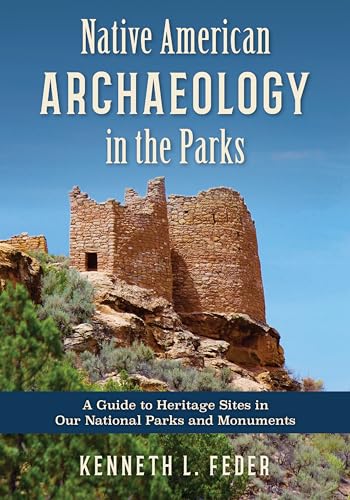 9781538145869: Native American Archaeology in the Parks: A Guide to Heritage Sites in Our National Parks and Monuments