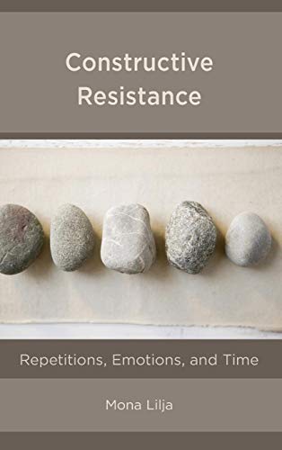 Beispielbild fr Constructive Resistance: Repetitions, Emotions, and Time zum Verkauf von Blackwell's