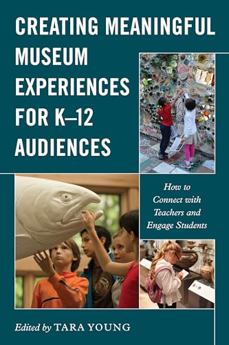Stock image for Creating Meaningful Museum Experiences for K?12 Audiences for sale by PBShop.store US