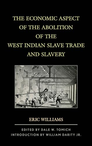 Stock image for The Economic Aspect of the Abolition of the West Indian Slave Trade and Slavery for sale by Revaluation Books