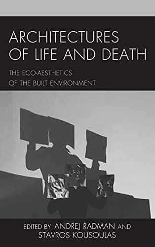 Stock image for Architectures of Life and Death The EcoAesthetics of the Built Environment for sale by PBShop.store US