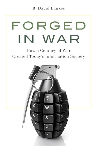 Stock image for Forged in War: How a Century of War Created Today's Information Society for sale by ThriftBooks-Dallas