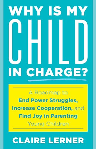 Imagen de archivo de Why is My Child in Charge? a la venta por Better World Books
