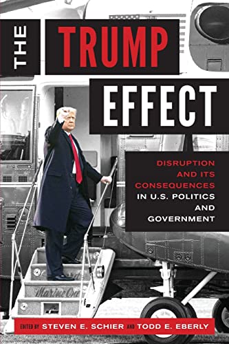 Beispielbild fr The Trump Effect: Disruption and Its Consequences in US Politics and Government zum Verkauf von BooksRun