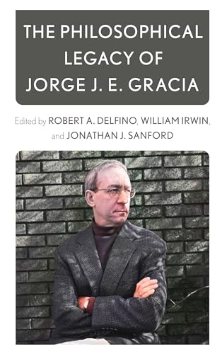 Stock image for The Philosophical Legacy of Jorge J. E. Gracia for sale by Michael Lyons