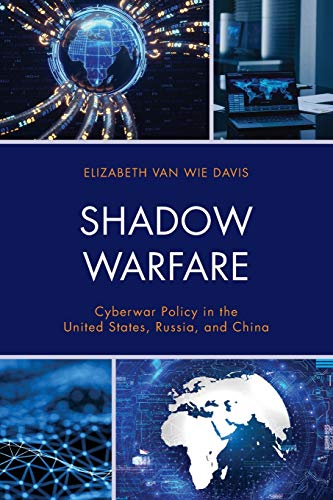 Stock image for Shadow Warfare Cyberwar Policy in the United States, Russia and China Security and Professional Intelligence Education Series for sale by PBShop.store US