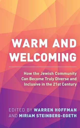 Stock image for Warm and Welcoming: How the Jewish Community Can Become Truly Diverse and Inclusive in the 21st Century for sale by Michael Lyons