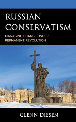 Stock image for Russian Conservatism: Managing Change under Permanent Revolution for sale by Michael Lyons