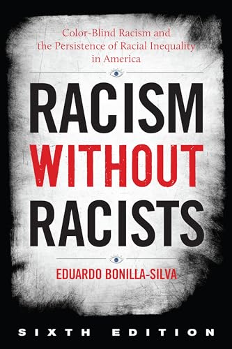 Stock image for Racism without Racists: Color-Blind Racism and the Persistence of Racial Inequality in America for sale by BooksRun