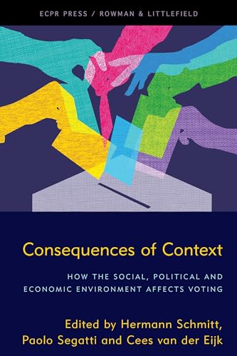 9781538151501: Consequences of Context: How the Social, Political and Economic Environment Affects Voting