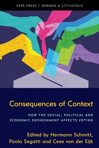 Stock image for Consequences of Context How the Social, Political, and Economic Environment Affects Voting for sale by Michener & Rutledge Booksellers, Inc.