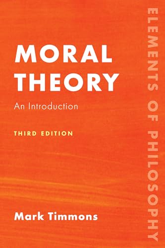 Stock image for Moral Theory: An Introduction, Third Edition (Elements of Philosophy) for sale by BooksRun