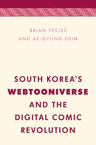 Stock image for South Korea's Webtooniverse and the Digital Comic Revolution (Media, Culture and Communication in Asia-Pacific Societies) for sale by Lucky's Textbooks