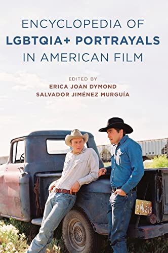 Stock image for The Encyclopedia of LGBTQIA+ Portrayals in American Film for sale by Blackwell's