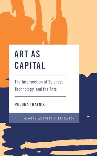 Beispielbild fr Art as Capital: The Intersection of Science, Technology, and the Arts zum Verkauf von ThriftBooks-Atlanta