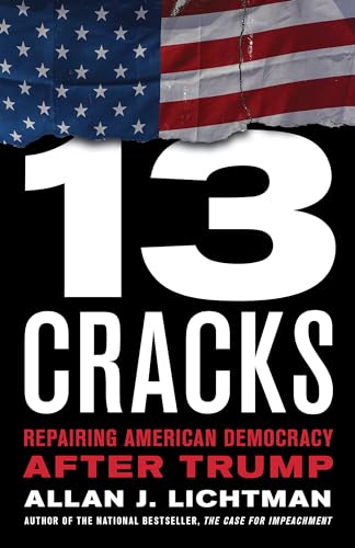 Beispielbild fr Thirteen Cracks: Repairing American Democracy after Trump zum Verkauf von Michael Lyons