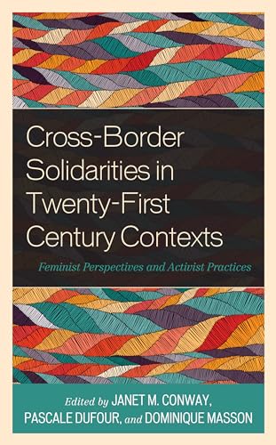 Stock image for Cross-Border Solidarities in Twenty-First Century Contexts: Feminist Perspectives and Activist Practices for sale by Brook Bookstore