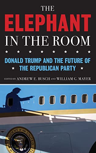 Beispielbild fr The Elephant in the Room: Donald Trump and the Future of the Republican Party zum Verkauf von Michael Lyons