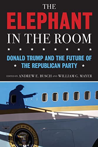 Beispielbild fr The Elephant in the Room: Donald Trump and the Future of the Republican Party zum Verkauf von Strand Book Store, ABAA