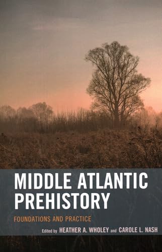 Stock image for Middle Atlantic Prehistory: Foundations and Practice for sale by GF Books, Inc.