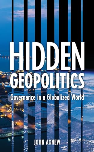 Beispielbild fr Hidden Geopolitics: Governance in a Globalized World zum Verkauf von Blackwell's