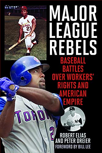 Stock image for Major League Rebels: Baseball Battles over Workers' Rights and American Empire for sale by SecondSale