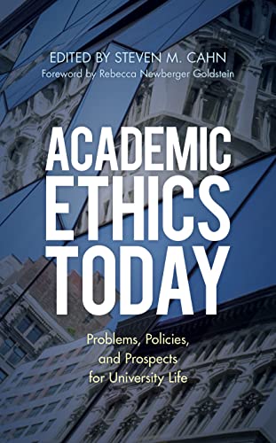 Stock image for Academic Ethics Today: Problems, Policies, and Prospects for University Life for sale by Brook Bookstore