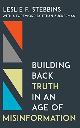 Beispielbild fr Building Back Truth in an Age of Misinformation zum Verkauf von Monster Bookshop