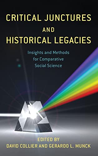 Beispielbild fr Critical Junctures and Historical Legacies: Insights and Methods for Comparative Social Science zum Verkauf von Michael Lyons