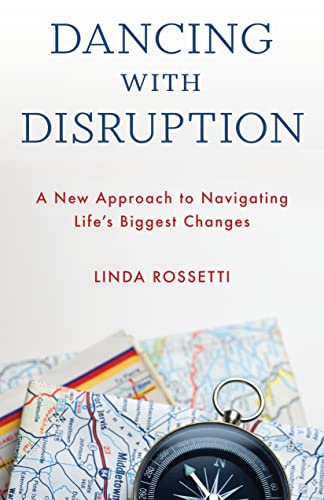 Beispielbild fr Dancing with Disruption: A New Approach to Navigating Life  s Biggest Changes zum Verkauf von Books From California