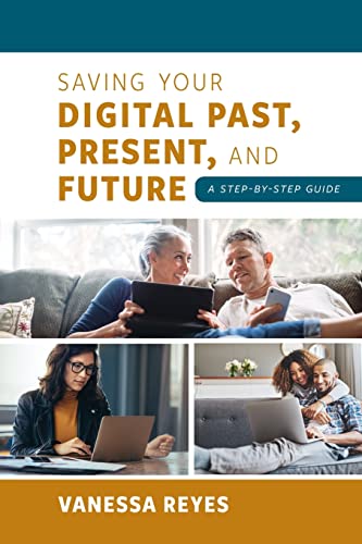 Beispielbild fr Saving Your Digital Past, Present, and Future zum Verkauf von Michael Lyons