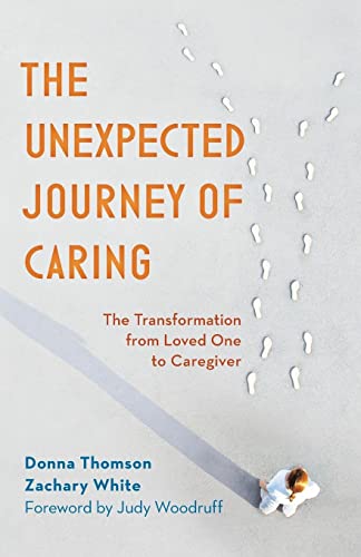 Beispielbild fr Unexpected Journey of Caring : The Transformation from Loved One to Caregiver zum Verkauf von GreatBookPrices