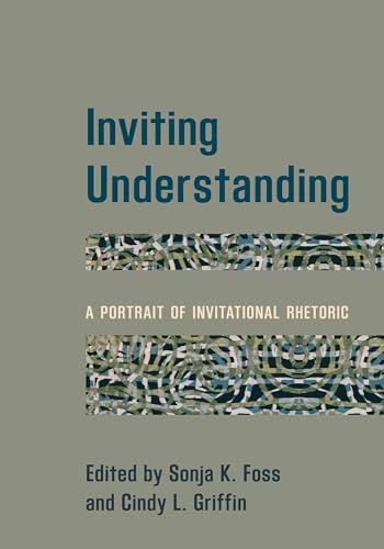 Beispielbild fr Inviting Understanding: A Portrait of Invitational Rhetoric zum Verkauf von Blackwell's