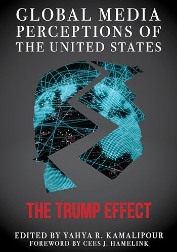 Imagen de archivo de Global Media Perceptions of the United States : The Trump Effect a la venta por GreatBookPrices