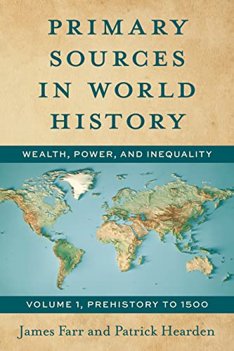 9781538174357: Primary Sources in World History: Wealth, Power, and Inequality Prehistory to 1500