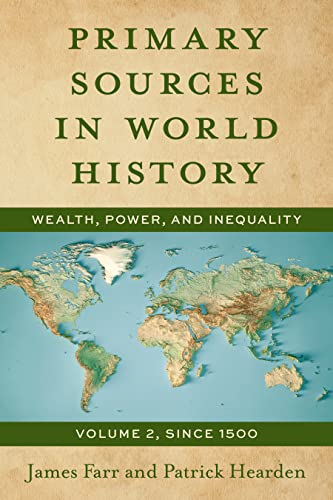 9781538174371: Primary Sources in World History: Wealth, Power, and Inequality, Since 1500: 2