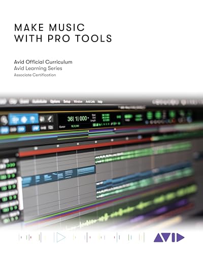 9781538175620: Make Music with Pro Tools: Official Avid Curriculum