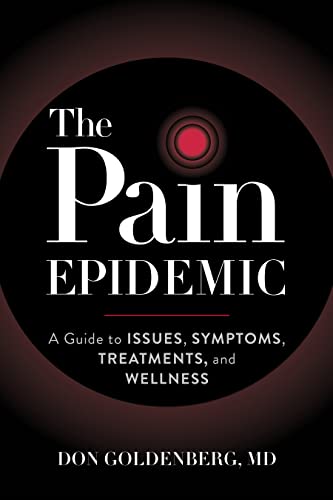 Imagen de archivo de Pain Epidemic : A Guide to Issues, Symptoms, Treatments, and Wellness a la venta por GreatBookPrices