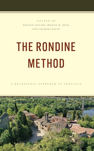 9781538177174: The Rondine Method: A Relational Approach to Conflict (Peace and Security in the 21st Century)